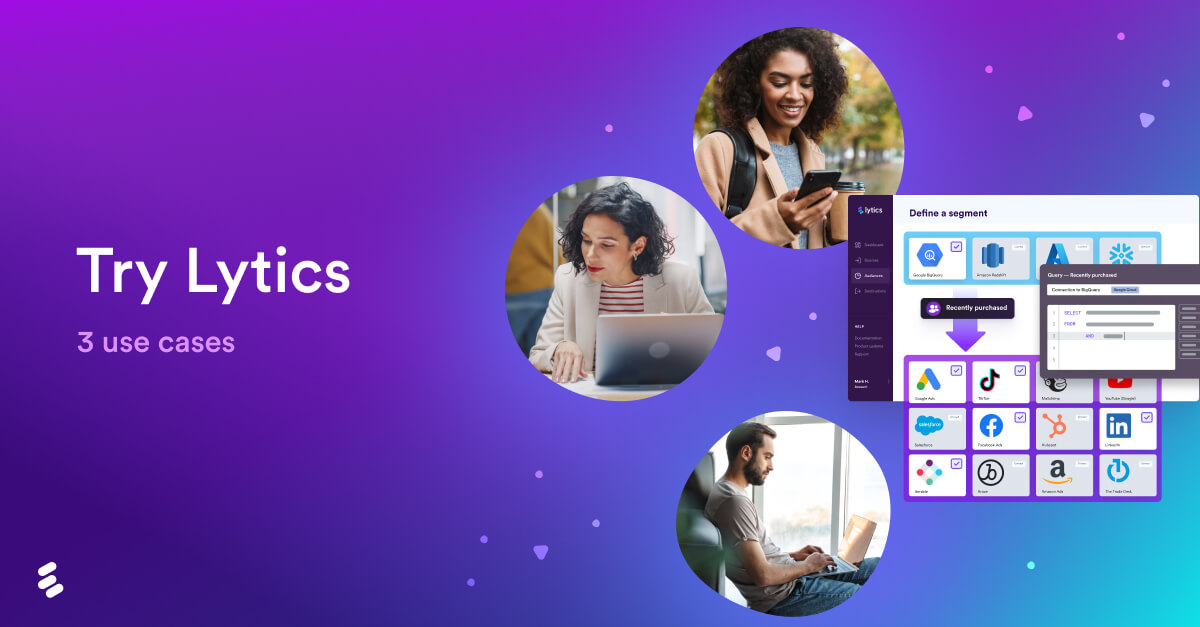 3 use cases_ Try Lytics and make the most of your customer data