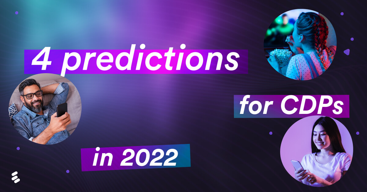4 predictions for CDPs in 2022