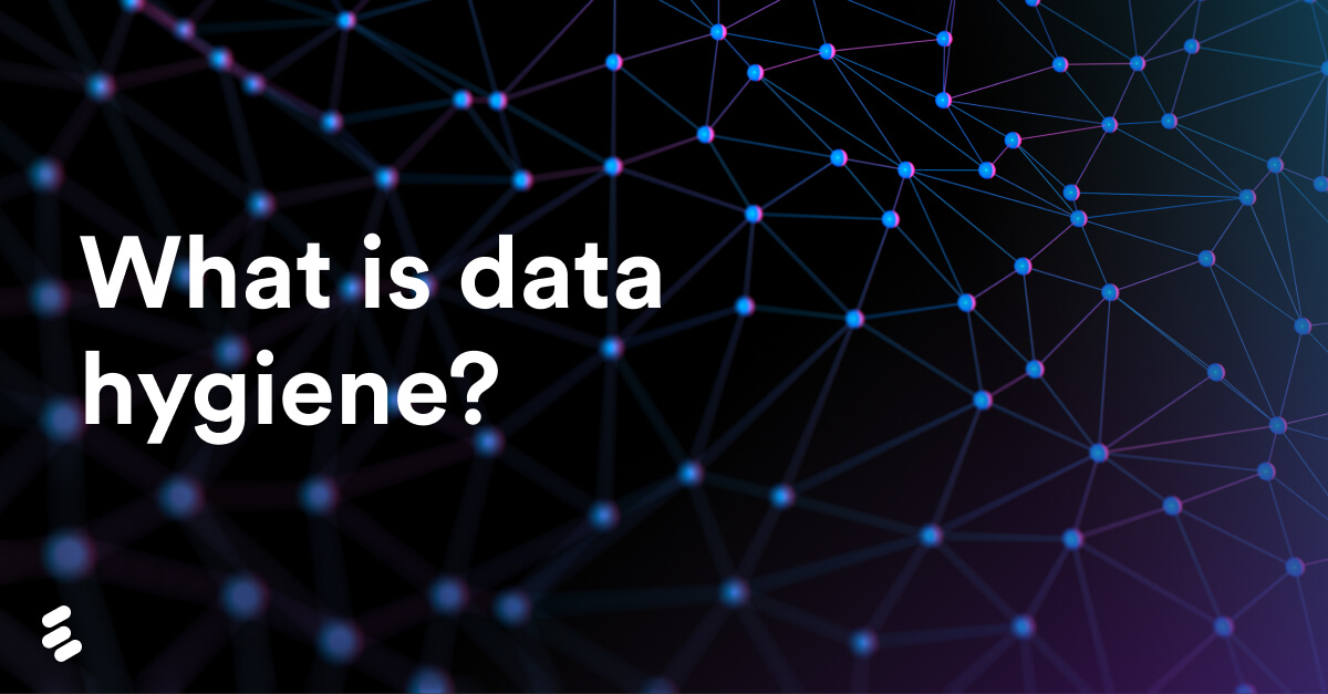 What is data hygiene