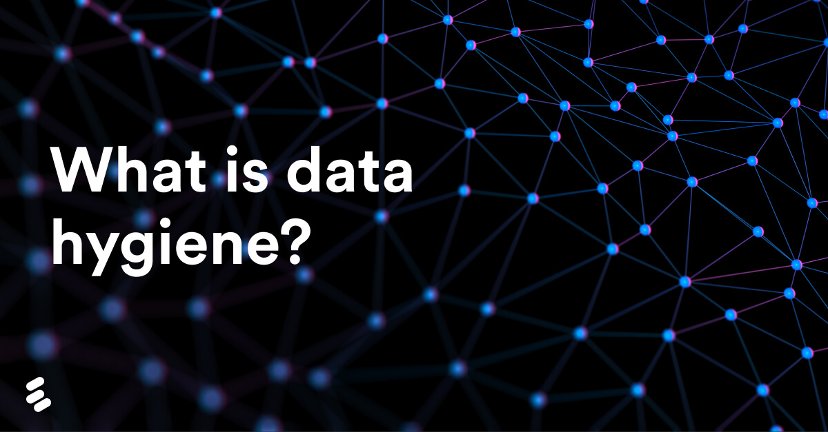 what is data hygiene