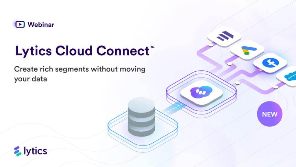 Create rich segments without moving your data – Introducing Lytics Cloud Connect