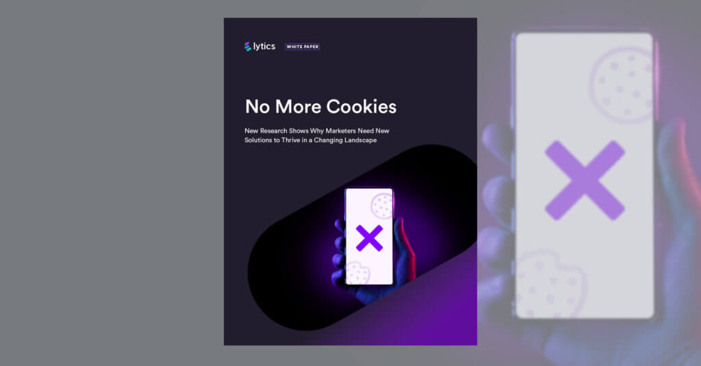 No More Cookies: New Research Shows Why Marketers Need New Solutions to Thrive in a Changing Landscape