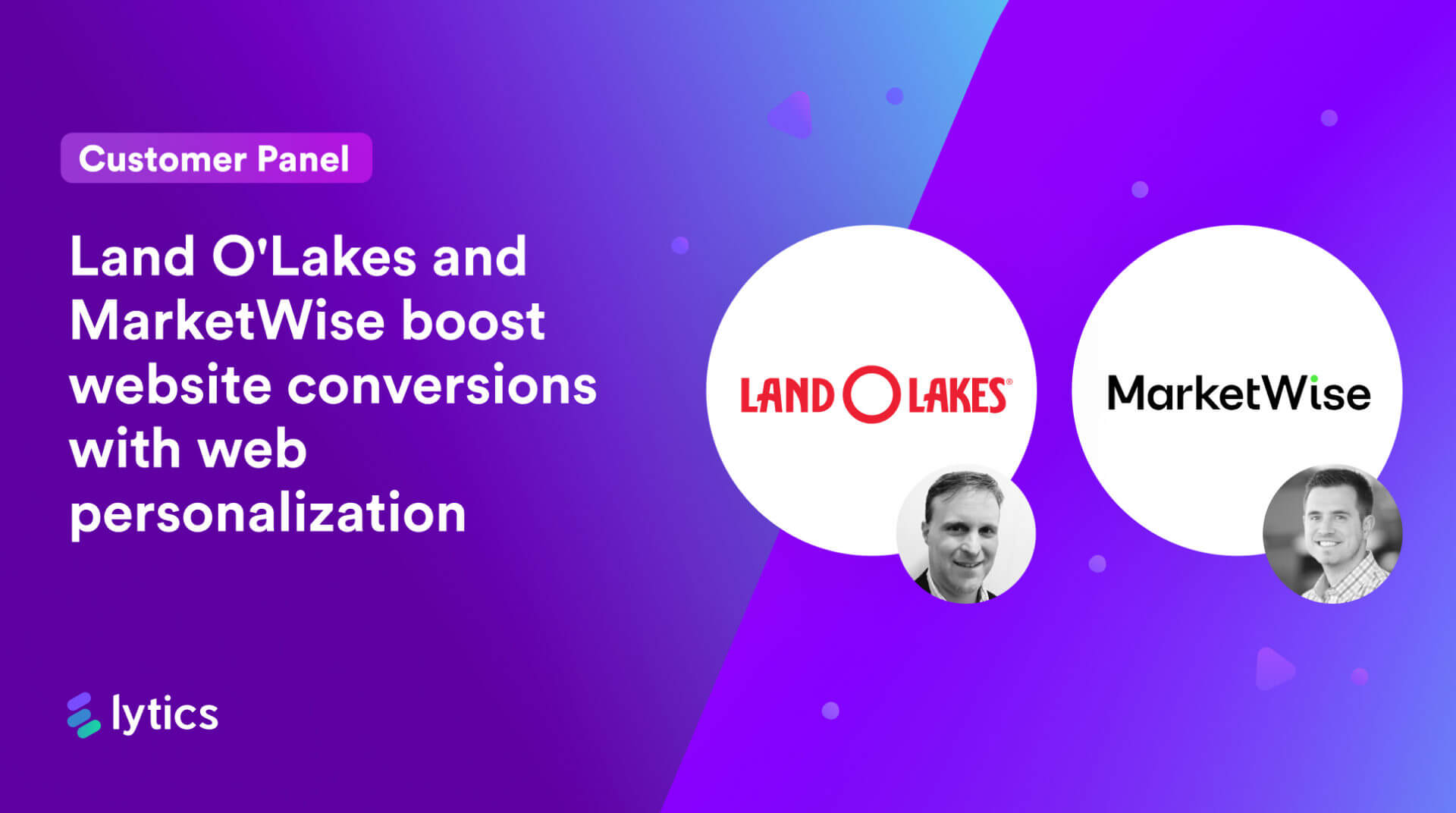 Lytics customer stories | Land O&rsquo; Lakes & MarketWise Webinar