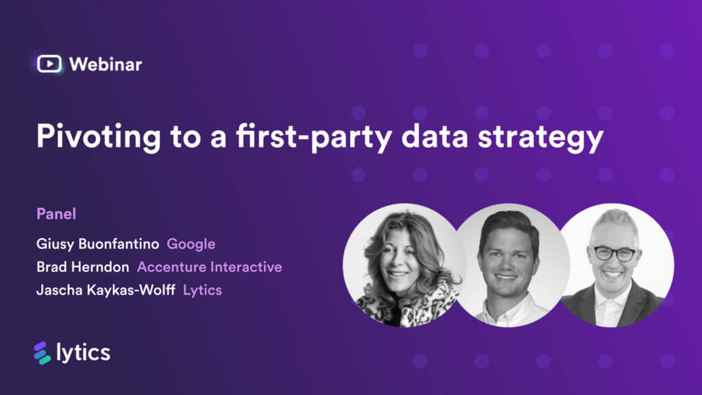 Pivoting to a first-party data strategy