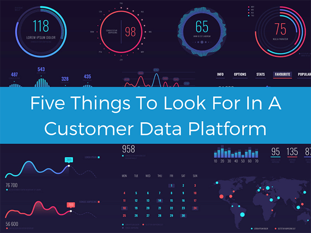 5 things to look for in a Customer Data Platform (CDP)