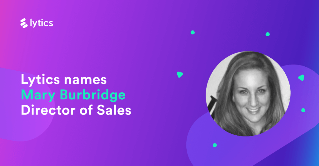 Mary Burbridge named Lytics’ Director of Sales