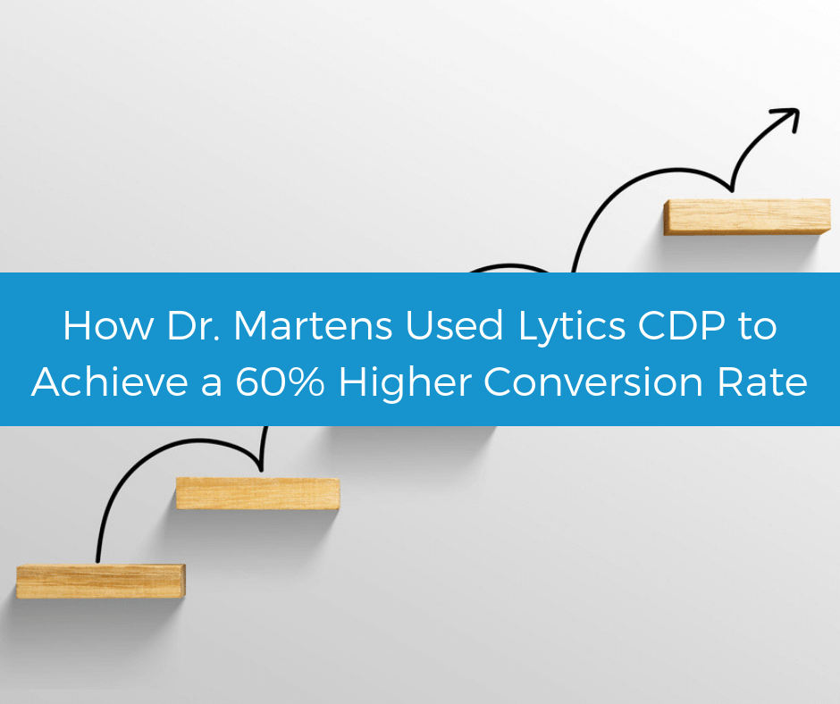 How Dr. Martens used Lytics CDP to achieve a 60% higher conversion rate