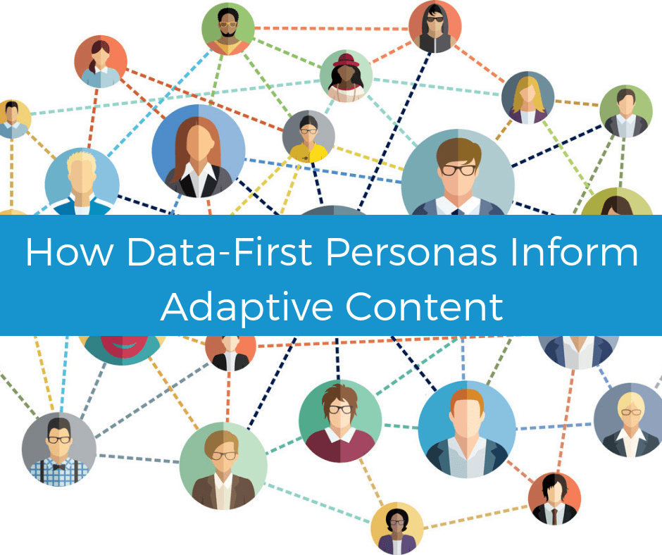 How data-first personas inform adaptive content