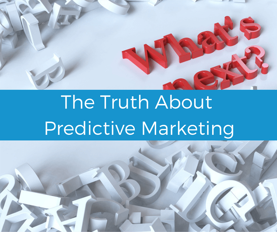 The truth about predictive marketing